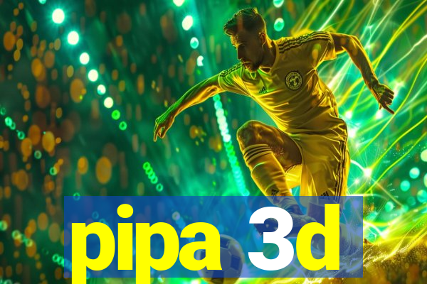 pipa 3d