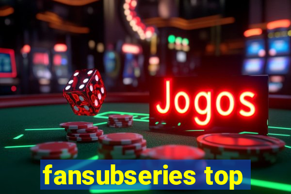 fansubseries top