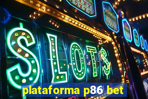 plataforma p86 bet