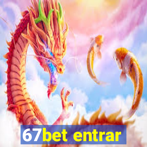 67bet entrar