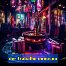 der trabalhe conosco