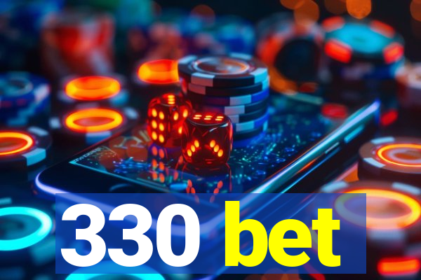 330 bet