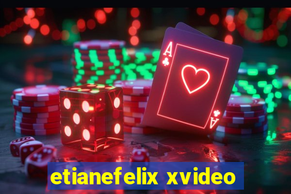 etianefelix xvideo