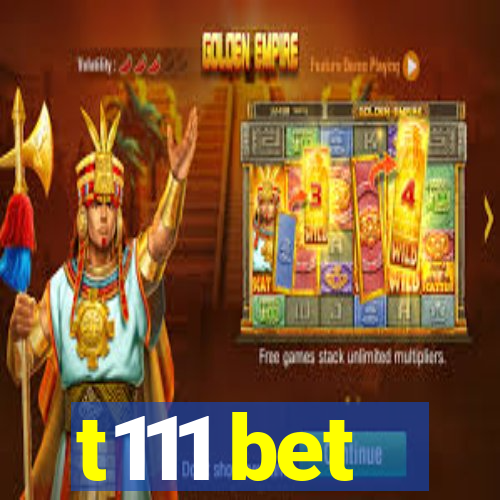 t111 bet