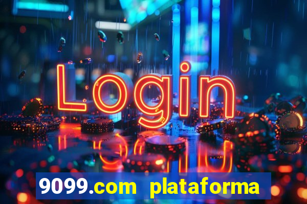 9099.com plataforma de jogos