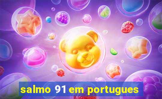 salmo 91 em portugues