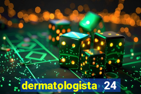 dermatologista 24 horas sp