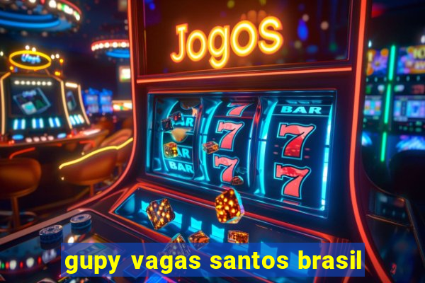 gupy vagas santos brasil