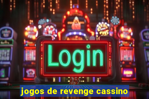 jogos de revenge cassino