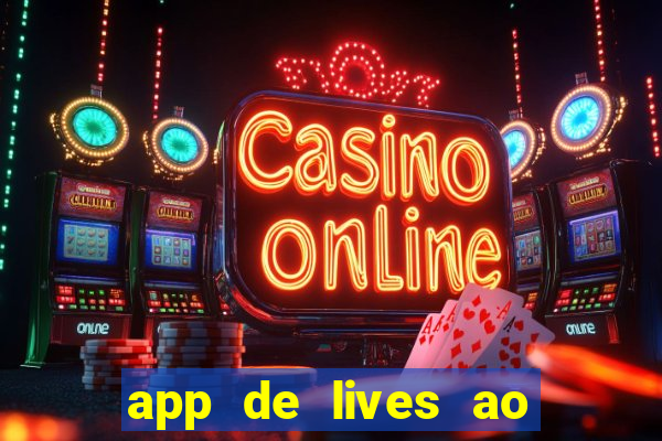 app de lives ao vivo 18