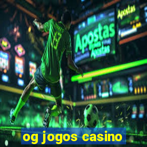 og jogos casino