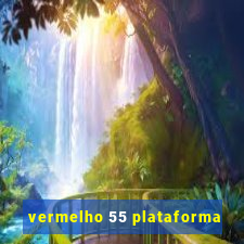 vermelho 55 plataforma