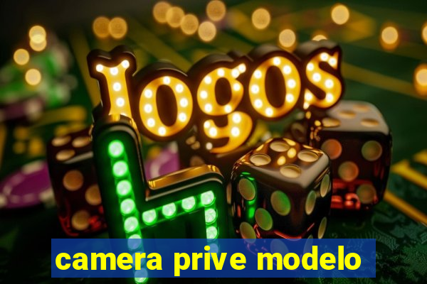 camera prive modelo