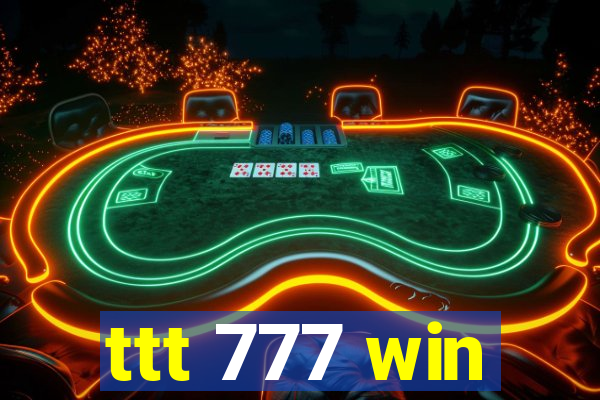 ttt 777 win