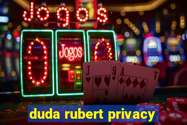 duda rubert privacy