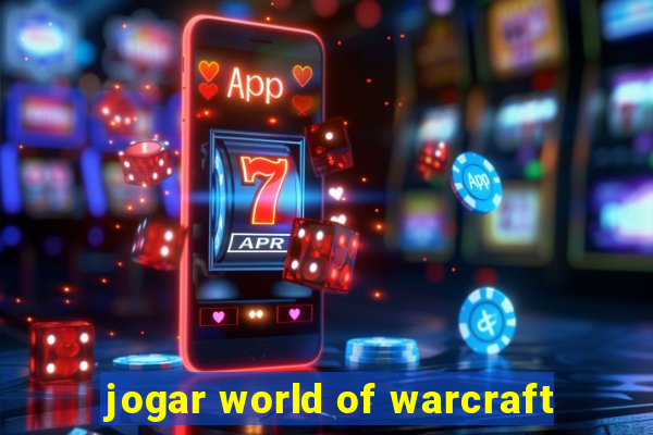 jogar world of warcraft