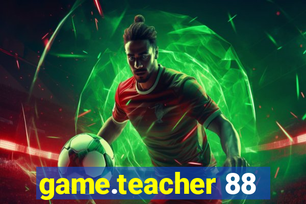 game.teacher 88