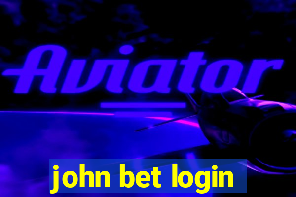 john bet login