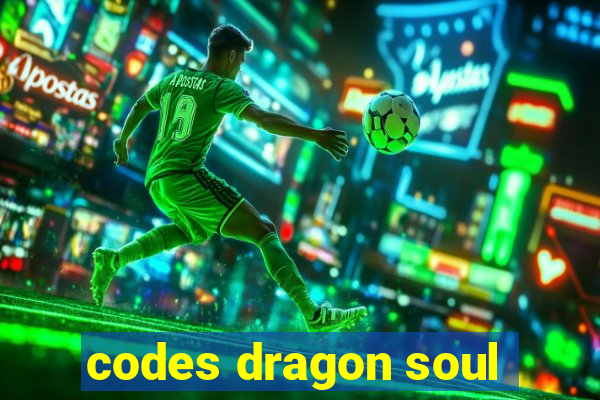 codes dragon soul