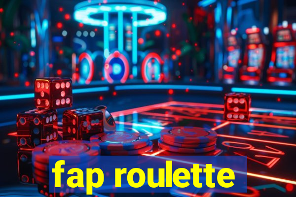 fap roulette