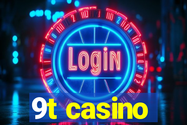 9t casino