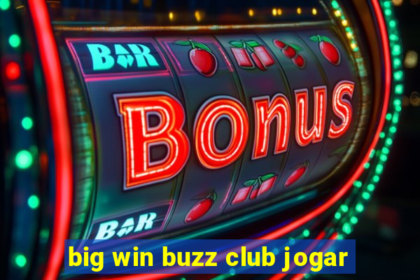 big win buzz club jogar