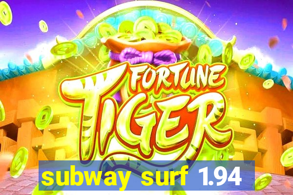 subway surf 1.94