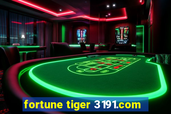 fortune tiger 3191.com