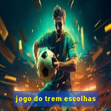 jogo do trem escolhas