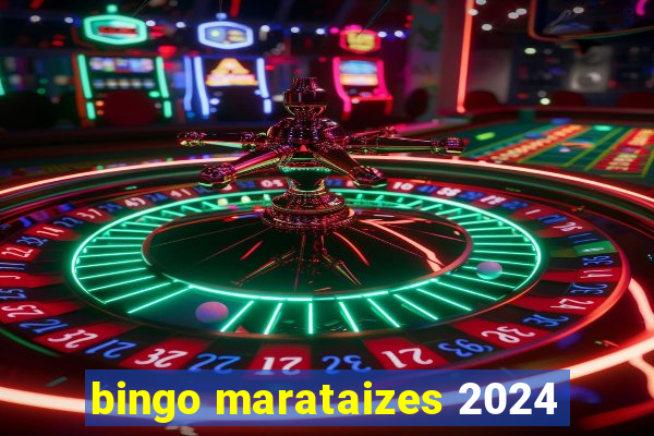 bingo marataizes 2024