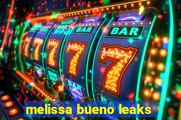 melissa bueno leaks