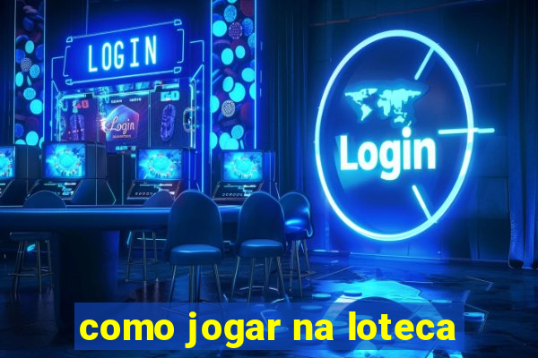 como jogar na loteca