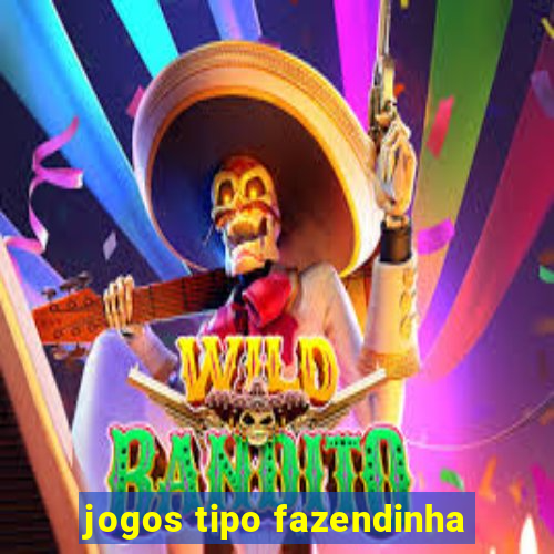 jogos tipo fazendinha