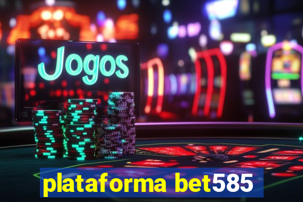 plataforma bet585