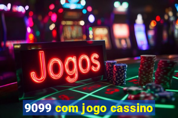 9099 com jogo cassino