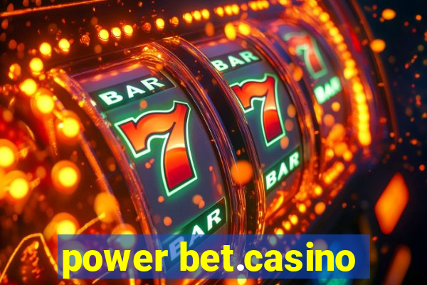 power bet.casino