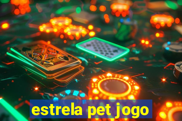 estrela pet jogo