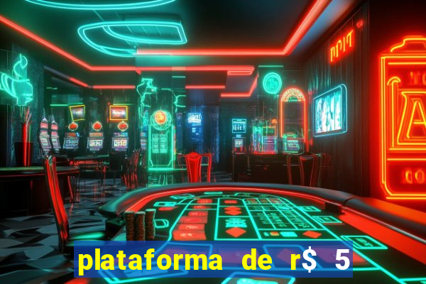 plataforma de r$ 5 para jogar