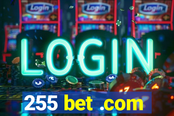 255 bet .com