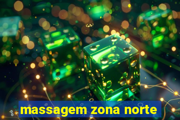 massagem zona norte