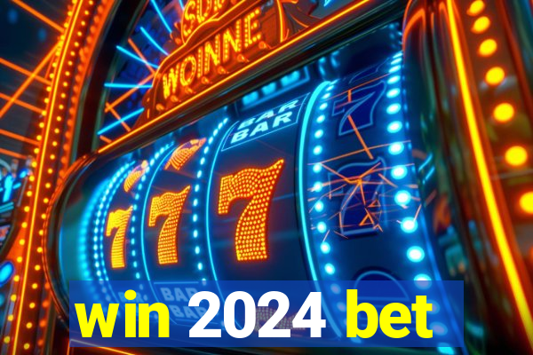 win 2024 bet