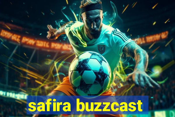 safira buzzcast