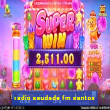 radio saudade fm santos