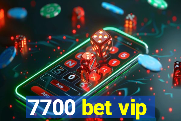 7700 bet vip