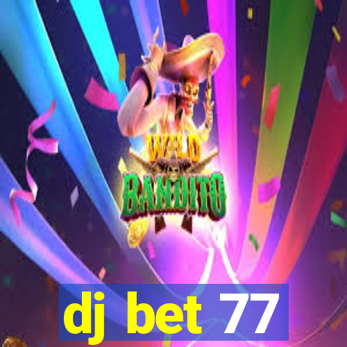 dj bet 77