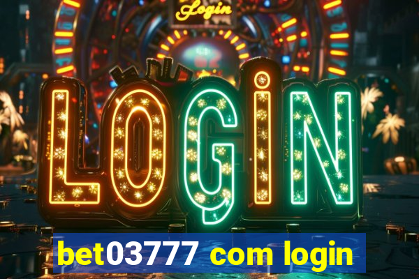 bet03777 com login