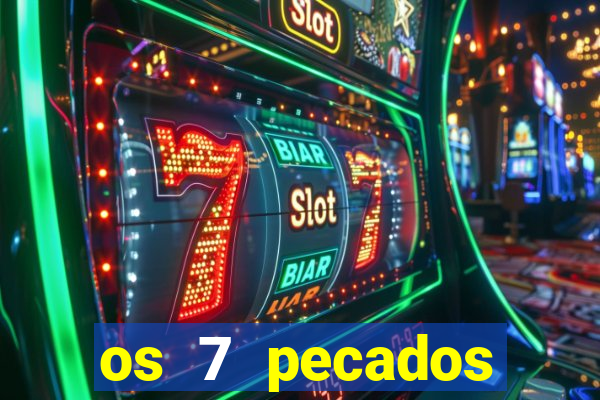 os 7 pecados capitais filme