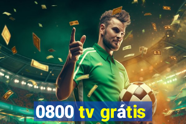 0800 tv grátis