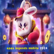 apex legends mobile 2024