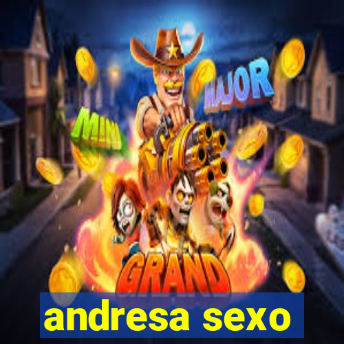 andresa sexo